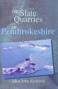 The Slate Quarries of Pembrokeshire 