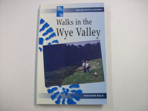 Walks with History Series: Walks in the Wye Valley 