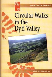 Walks with History Series: Circular Walks in the Dyfi Valley 