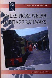 Walks with History Series: Walks from Welsh Heritage Railways 