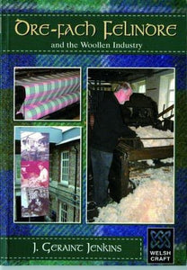 Welsh Crafts: Dre-Fach Felindre and the Woollen Industry 