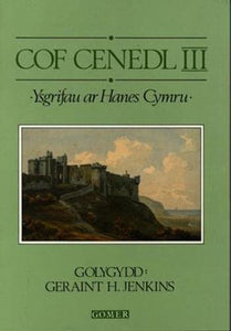 Cof Cenedl III - Ysgrifau ar Hanes Cymru 