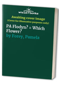 PA Flodyn? = Which Flower? 