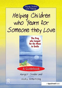 Helping Children Who Yearn for Someone They Love 