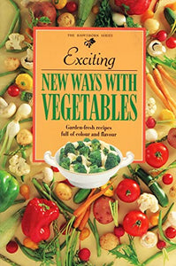 Exciting New Ways with Vegetables 