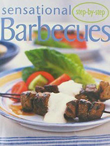 Step-by-Step Sensational Barbecues 