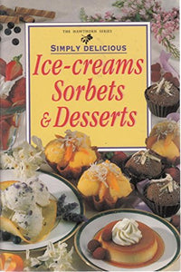 Ice Creams, Sorbets and Desserts 