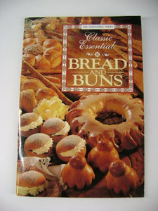 Classic Essential Bread and Buns 