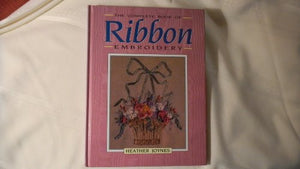 Complete Book of Ribbon Embroidery 