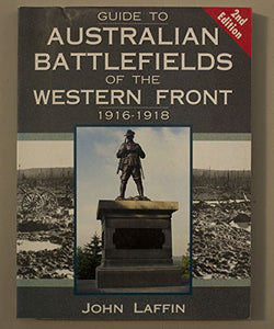 Guide to Australian Battlefields of the Western Front, 1916-18 