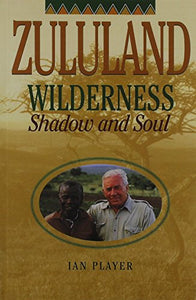 Zululand Wilderness: Shadow and Soul 