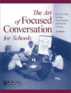 The Art of Focused Conversation for Schools 