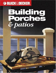 Building Porches & Patios (Black & Decker) 