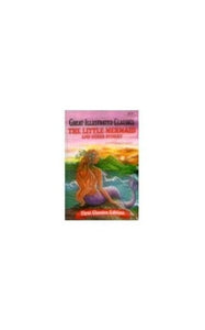 The Little Mermaid and Other Stories (Great Illustrated Classics, First Classics Edition) 