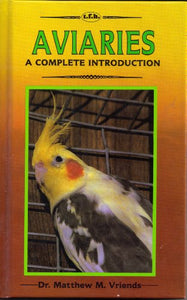 Complete Guide to Aviaries 