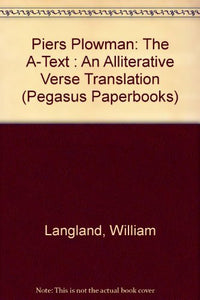 PIERS PLOWMAN: A-TEXT : AN ALLITERATIVE VERSE TRANSLATION 