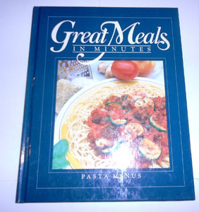 Great Meals in Minutes: Pasta Menus (Time-Life Books) 