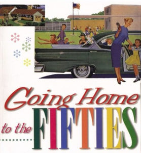 Going Home To The Fifties 