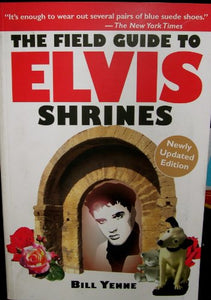 The Field Guide To Elvis Shrines 