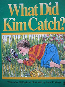 What Did Kim Catch? 