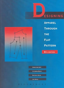 Designing Apparel Through the Flat Pattern 