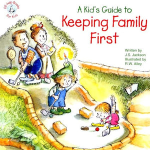 A Kid's Guide to Keeping Family First 