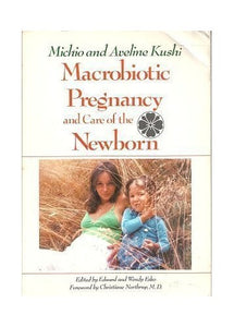 Macrobiotic Pregnancy and Care of the Newborn Child 