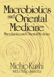 Macrobiotics and Oriental Medicine 