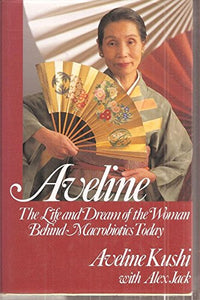 Life and Dream of the Woman behind Macrobiotics 