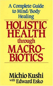 Holistic Health Through Macrobiotics 