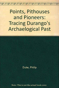 Points, Pithouses and Pioneers 