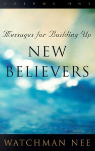 Messages for Building Up New Believers 