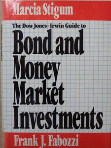 Dow Jones-Irwin Guide to Bond and Money Market Investments 