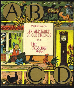 An Alphabet of Old Friends; And, the Absurd ABC 