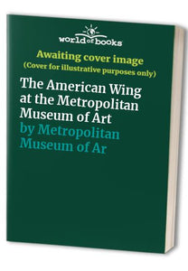 The American Wing at the Metropolitan Museum of Art 