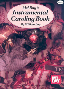 Mel Bay's Instrumental Caroling Book 