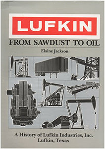 Lufkin-from Sawdust to Oil 