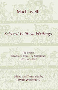 Machiavelli: Selected Political Writings 