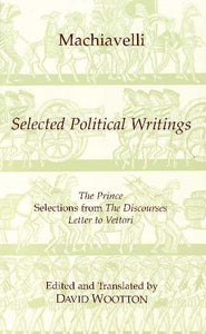 Machiavelli: Selected Political Writings 