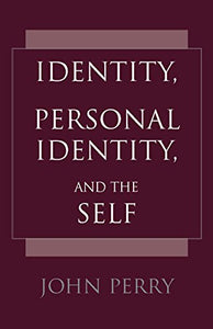 Identity, Personal Identity and the Self 