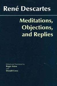 Meditations, Objections, and Replies 