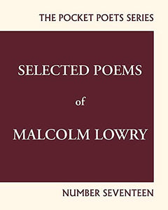 Selected Poems of Malcolm Lowry 