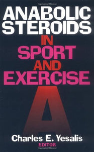 Anabolic Steroids in Sport and Exercise 