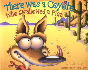 There Was a Coyote Who Swallowed a Flea 