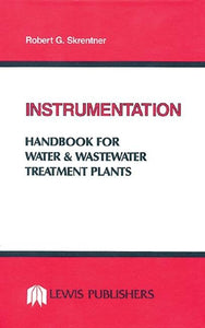 Instrumentation Handbook for Water and Wastewater Treatment Plants 