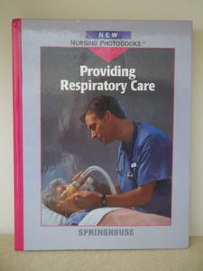 Providing Respiratory Care 