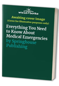 Everything You Need to Know About Medical Emergencies 