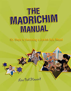 The Madrichim Manual: Six Steps to Becoming a Jewish Role Model 