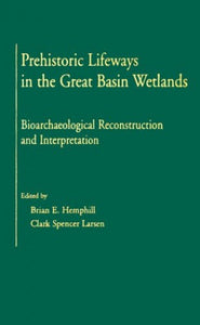 Prehistoric Lifeways in the Great Basin Wetlands 