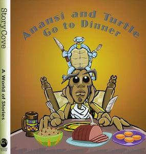 Anansi and Turtle Go to Dinner 